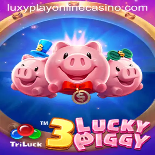 Exploring the Exciting World of 3LUCKYPIGGY at Luxy Play Online Casino