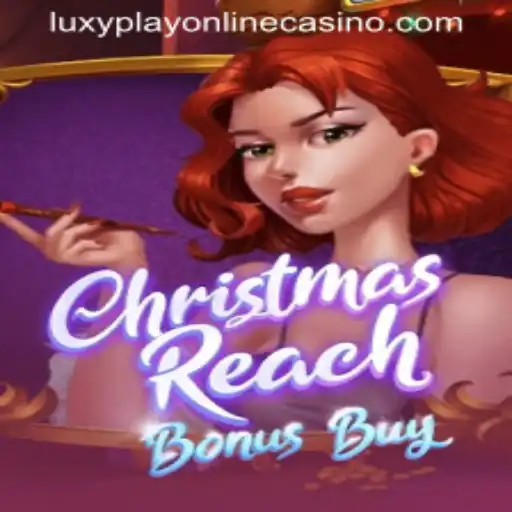 Discover the Thrills of ChristmasReachBonusBuy at Luxy Play Online Casino