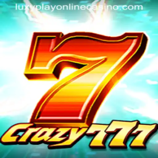 Discover Crazy777: An Exciting Journey into Luxy Play Online Casino