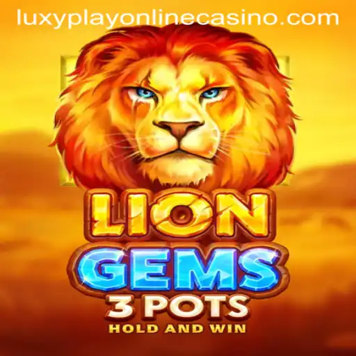 Discover the Thrilling World of LionGems3pots at Luxy Play Online Casino
