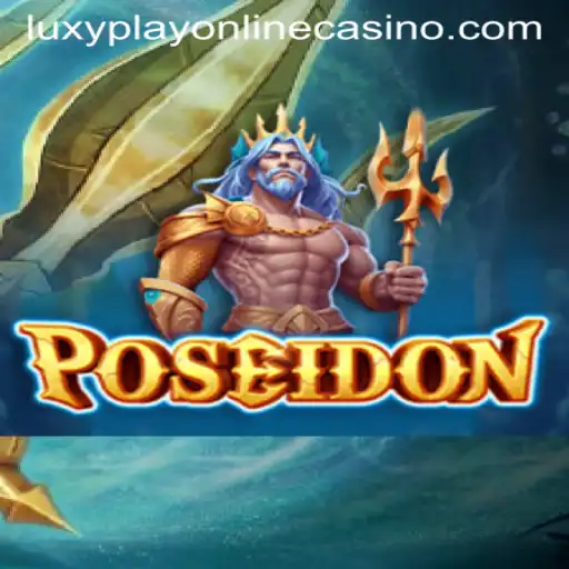 Exploring Poseidon: The Legendary Game at Luxy Play Online Casino