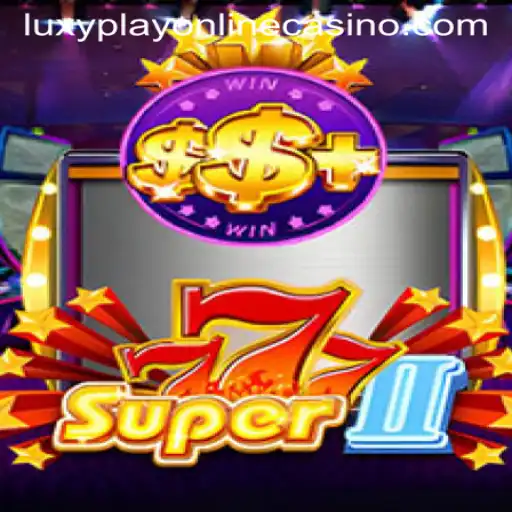 An In-Depth Look at Super777II in the Luxy Play Online Casino Realm